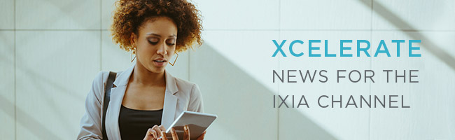 Xcelerate: News for the Ixia Channel
